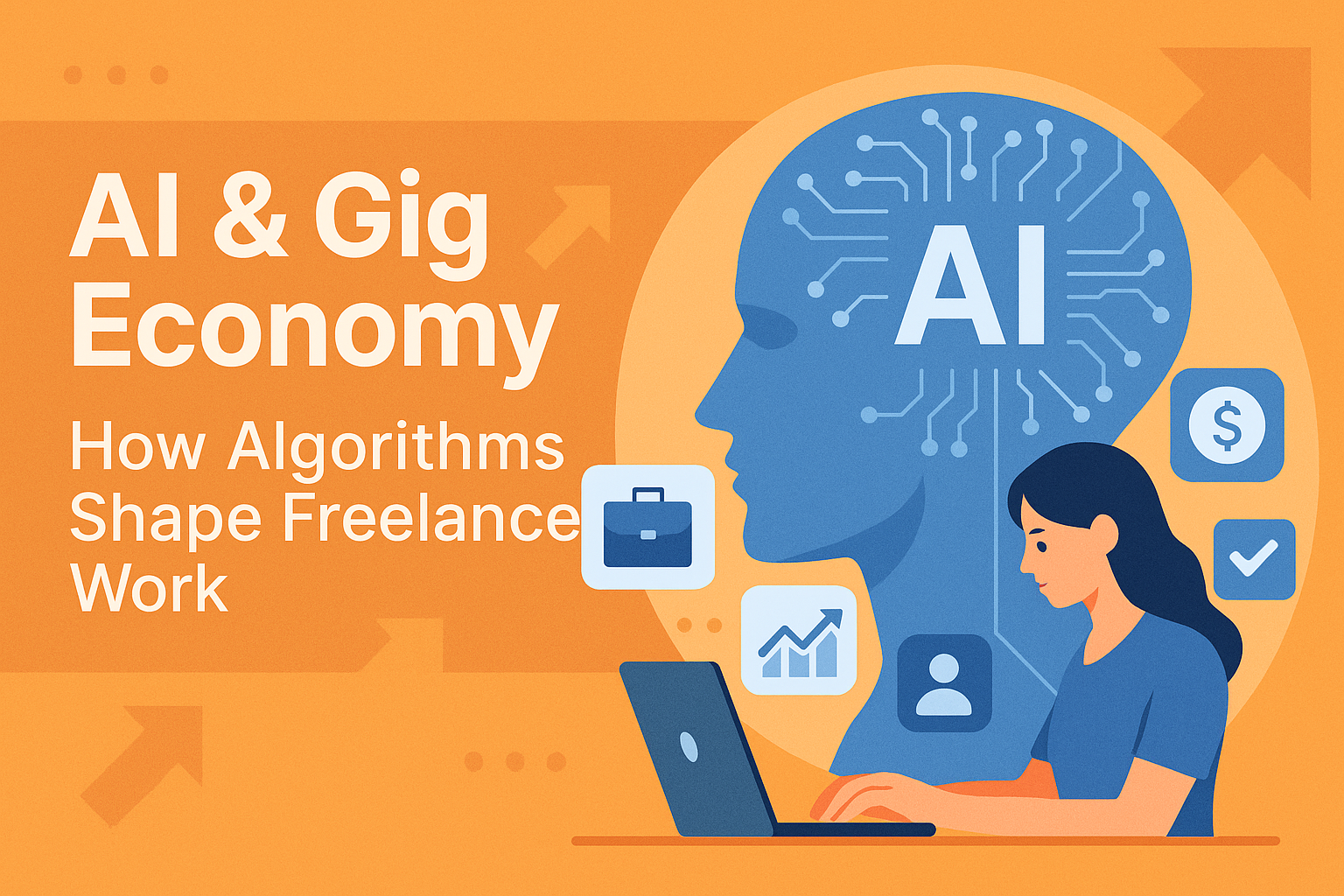 AI and the Gig Economy: How Algorithms Are Shaping Freelance Work