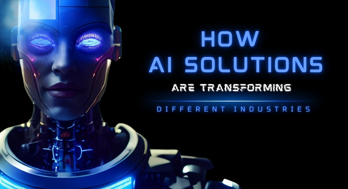 How AI Solutions Are Transforming Different Industries