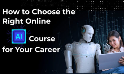 How to Choose the Right Online AI Course for Your Career