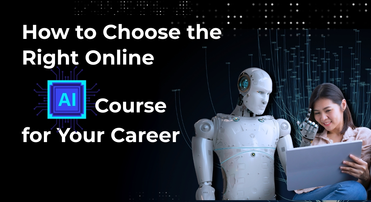 How to Choose the Right Online AI Course for Your Career
