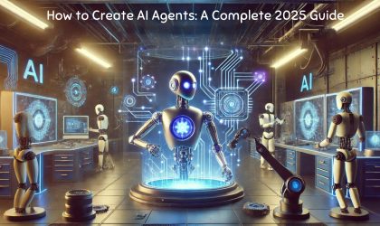 How to Create AI Agents: A Complete 2025 Guide
