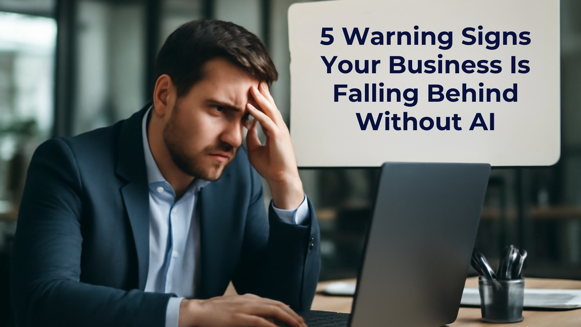 5 Warning Signs Your Business Is Falling Behind Without AI