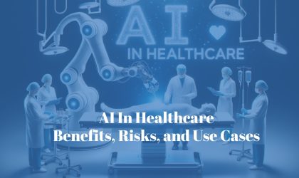 AI in Healthcare: Benefits, Risks, and Use Cases