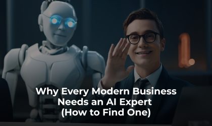 Why Every Modern Business Needs an AI Expert (and How to Find One)
